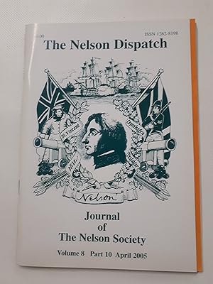 Bild des Verkufers fr The Nelson Dispatch: Journal of the Nelson Society. Volume 8 Part 10 April 2005 zum Verkauf von Cambridge Rare Books