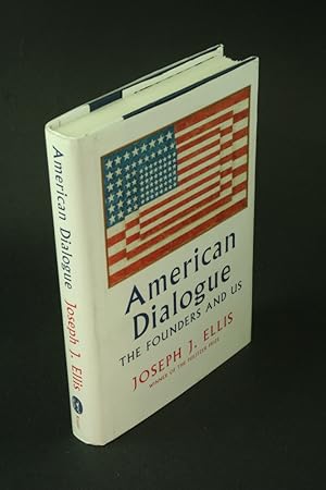 Seller image for American dialogue: the founders and us. for sale by Steven Wolfe Books