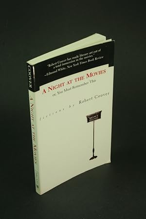 Seller image for A night at the movies, or, You must remember this. for sale by Steven Wolfe Books