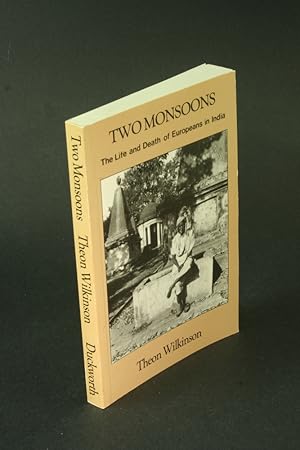 Bild des Verkufers fr Two monsoons: the life and death of Europeans in India. With drawings by Bill Smith zum Verkauf von Steven Wolfe Books