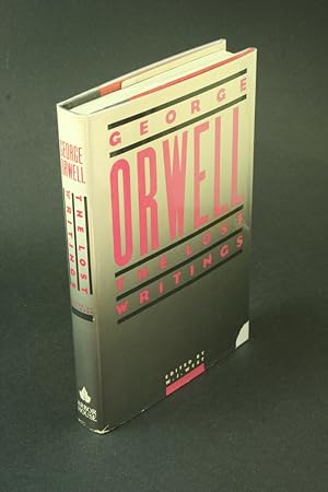 Bild des Verkufers fr Orwell, the lost writings. Edited with an introduction by W.J. West zum Verkauf von Steven Wolfe Books