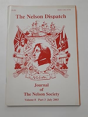 Bild des Verkufers fr The Nelson Dispatch: Journal of the Nelson Society. Volume 8 Part 3 July 2003 zum Verkauf von Cambridge Rare Books