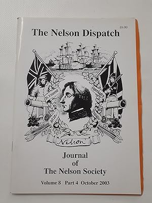 Bild des Verkufers fr The Nelson Dispatch: Journal of the Nelson Society. Volume 8 Part 4 October 2003 zum Verkauf von Cambridge Rare Books