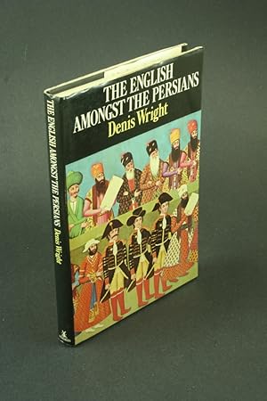 Immagine del venditore per The English amongst the Persians during the Qajar period 1787-1921. venduto da Steven Wolfe Books