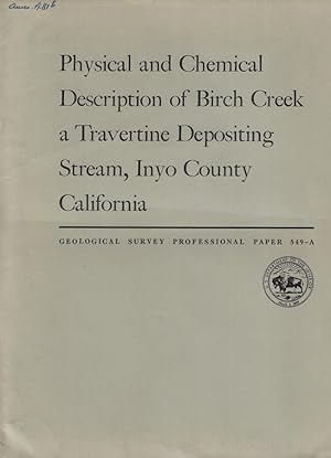 Seller image for Physical and Chemical Description of Birch Creek a Travertine Depositing Stream, Inyo Country California n. 549 A for sale by Biblioteca di Babele