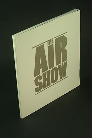 Seller image for The air show. Preface by Arthur E. Wegner, President, Pratt and Whitney for sale by Steven Wolfe Books