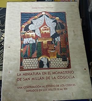 Imagen del vendedor de La miniatura en el Monasterio de San Milln de la Cogolla. Una contribucin al estudio de los cdices miniados en los siglos XI al XIII a la venta por Outlet Ex Libris