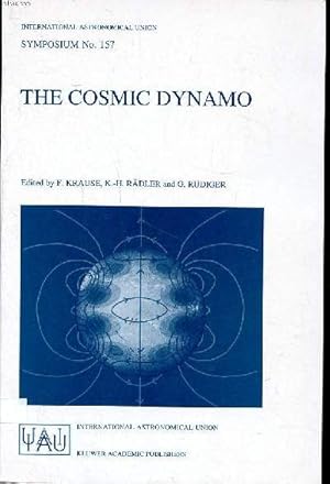 Bild des Verkufers fr The cosmic dynamo proceedings of the 157th symposium of the international astronomical union, held in Potsdam, Germany, september 7-11 1992 Sommaire: The solar dynamo; Long-term variability of the solar magnetic cycle; numerical simulations of convection zum Verkauf von Le-Livre