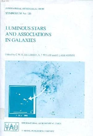 Bild des Verkufers fr Luminous stars and associations in galaxies proceedings of the 116th symposium of the international astronomical union, held at Porto Heli,Greece, may 26-31 1985 Sommaire: Main sequence and supergiant stars; Luminous blue variables; Other luminous stars w zum Verkauf von Le-Livre