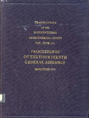 Bild des Verkufers fr Transactions of the international astronomical union Vol. XIVB Proceedings of the fourteenth general assembly Brighton 1970 zum Verkauf von Le-Livre