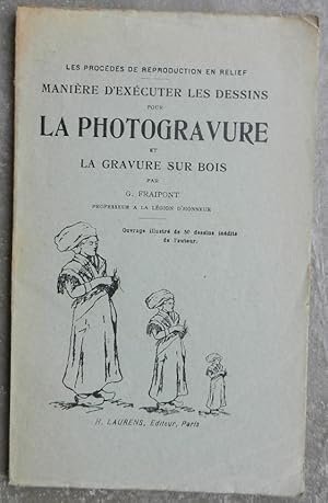 Seller image for Les procds de reproduction en relief. Manire d'excuter les dessins pour la photogravure et la gravure sur bois. for sale by Librairie les mains dans les poches