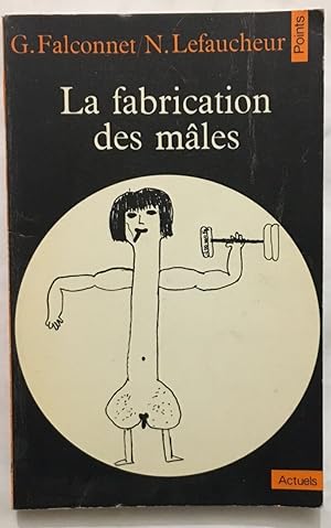 Seller image for La Fabrication des mles for sale by librairie philippe arnaiz