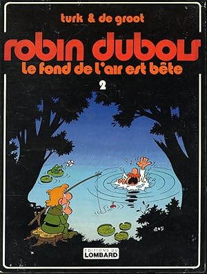 Image du vendeur pour Robin Dubois Tome 2 : Le Fond de l'air est bte mis en vente par Librairie Le Nord