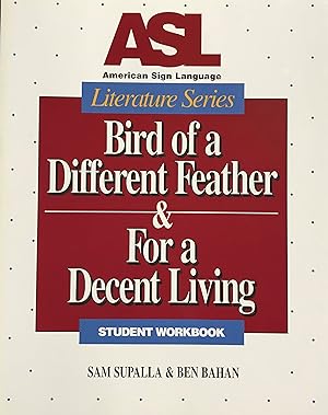 Seller image for STUDENT WORKBOOK ONLY - American Sign Language Literature Series: Bird of a Different Feather & For a Decent Living for sale by Booksavers of MD