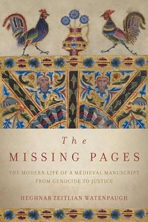 Seller image for Missing Pages : The Modern Life of a Medieval Manuscript, from Genocide to Justice for sale by GreatBookPrices