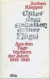 Bild des Verkufers fr Unter dem Schatten deiner Flgel. aus den Tagebchern der Jahre 1932 - 1942. zum Verkauf von Bcher Eule