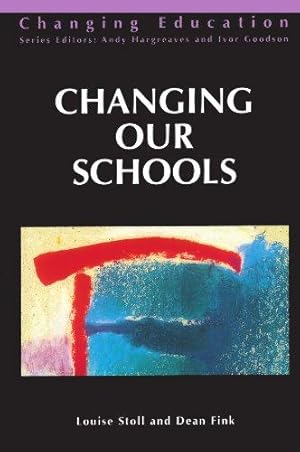 Seller image for Changing Our Schools: Linking School Effectiveness and School Improvement (Changing Education) for sale by WeBuyBooks