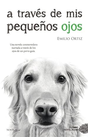 Imagen del vendedor de A travs de mis pequeos ojos/ Through My Little Eyes -Language: spanish a la venta por GreatBookPrices