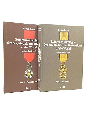 REFERENCE CATALOGUE: ORDERS, MEDALS AND DECORATIONS OF THE WORLD Instituted until 1945, Parts I-II