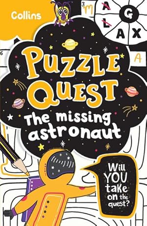 Bild des Verkufers fr The Missing Astronaut : Solve More Than 100 Puzzles in This Adventure Story for Kids Aged 7+ zum Verkauf von Smartbuy