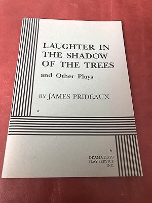 Imagen del vendedor de Laughter In The Shadow Of The Trees & Other Plays(SIGNED, INSCRIBED AND DATED BY AUTHOR TO LATE DIRECTOR GEORGE SCHAEFER) a la venta por Cream Petal Goods