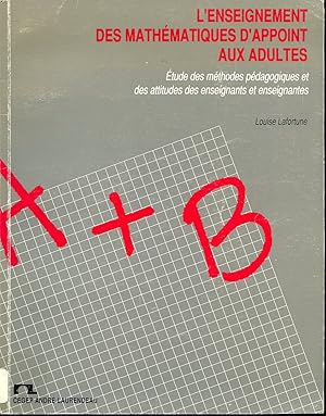 Image du vendeur pour L'enseignement des mathmatiques d'appoint aux adultes : tude des mthodes pdagogiques et des attitudes des enseignants et enseignantes mis en vente par Librairie Le Nord