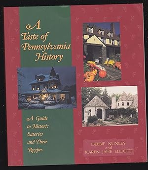 Bild des Verkufers fr A Taste of Pennsylvania History: A Guide to Historic Eateries & Their Recipes zum Verkauf von Riverhorse Books