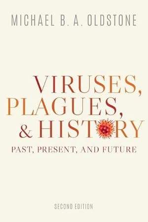 Bild des Verkufers fr Viruses, Plagues, and History : Past, Present, and Future zum Verkauf von AHA-BUCH GmbH