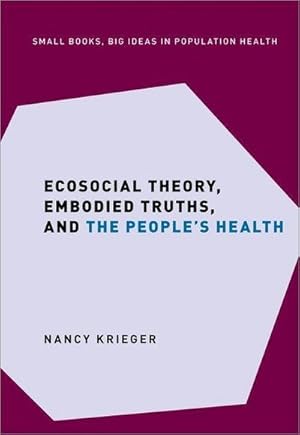 Bild des Verkufers fr Ecosocial Theory, Embodied Truths, and the People's Health zum Verkauf von AHA-BUCH GmbH