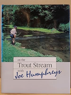 Immagine del venditore per On the Trout Stream with Joe Humphreys venduto da H.S. Bailey