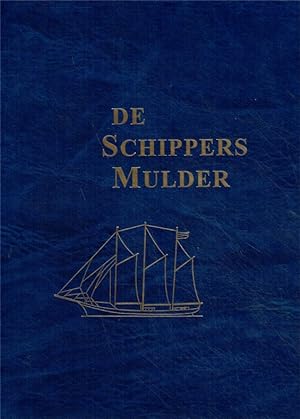 Bild des Verkufers fr De Schippers Mulder - hun schepen en hun stamboom. zum Verkauf von Antiquariat Bernhardt
