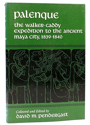 Imagen del vendedor de PALENQUE The Walker-Caddy Expedition to the Ancient Maya City, 1839-1840 a la venta por Rare Book Cellar