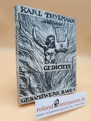 Bild des Verkufers fr Karl Thylmann Gesamtwerk Band 1: Gedichte zum Verkauf von Roland Antiquariat UG haftungsbeschrnkt