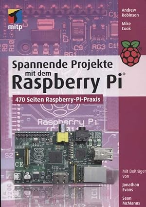 Seller image for Spannende Projekte mit dem Raspberry Pi. Andrew Robinson . bers. aus dem Engl. von Knut Lorenzen for sale by Versandantiquariat Ottomar Khler