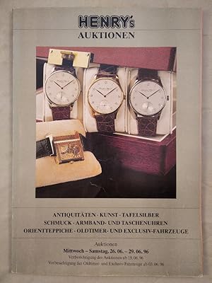 Henry s Auktionen - Juni 1996. Antiquitäten, Kunst, Tafelsilber, Schmuck, Armband- und Taschenuhr...