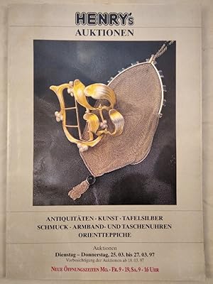 Henry s Auktionen - März 1997. Antiquitäten, Kunst, Tafelsilber, Schmuck, Armband- und Taschenuhr...