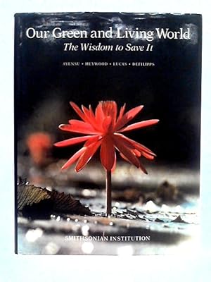 Bild des Verkufers fr Our Green and Living World: The Wisdom to Save It zum Verkauf von World of Rare Books