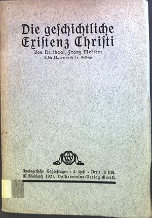 Bild des Verkufers fr Die geschichtliche Existenz Christi Apologetische Tagesfragen, 3. Heft zum Verkauf von books4less (Versandantiquariat Petra Gros GmbH & Co. KG)