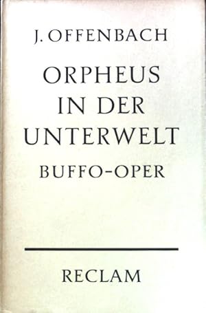 Bild des Verkufers fr Orpheus in der Unterwelt : Buffo-Oper in zwei Aufzgen; Reclams Universalbibliothek ; Nr. 6639 zum Verkauf von books4less (Versandantiquariat Petra Gros GmbH & Co. KG)