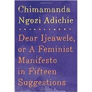 Bild des Verkufers fr Dear Ijeawele, or A Feminist Manifesto in Fifteen Suggestions zum Verkauf von eCampus