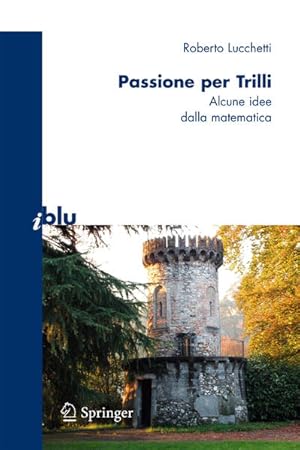 Seller image for Passione per Trilli. Alcune idee dalla matematica. for sale by Antiquariat Thomas Haker GmbH & Co. KG