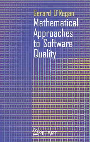 Image du vendeur pour Mathematical Approaches to Software Quality. mis en vente par Antiquariat Thomas Haker GmbH & Co. KG