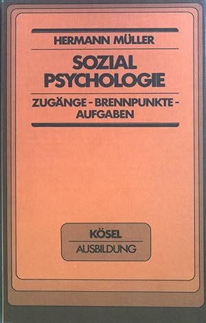 Bild des Verkufers fr Sozialpsychologie : Zugnge, Brennpunkte, Aufgaben. zum Verkauf von books4less (Versandantiquariat Petra Gros GmbH & Co. KG)