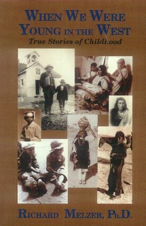 Bild des Verkufers fr When We Were Young in the West; True Stories of Childhood zum Verkauf von Paperback Recycler