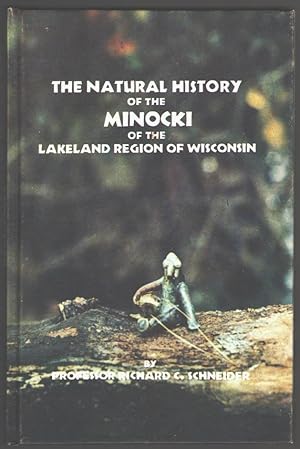 Seller image for The Natural History of the Minocki of the Lakeland Region of Wisconsin for sale by Aardvark Book Depot