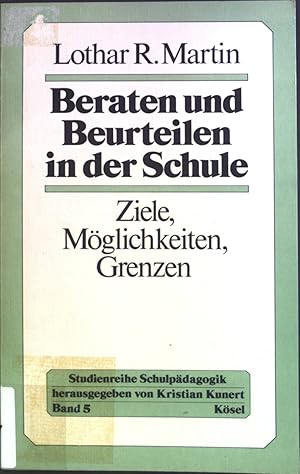 Seller image for Beraten und Beurteilen in der Schule : Ziele, Mglichkeiten, Grenzen. Studienreihe Schulpdagogik ; Bd. 5 for sale by books4less (Versandantiquariat Petra Gros GmbH & Co. KG)