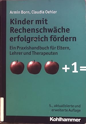 Bild des Verkufers fr Kinder mit Rechenschwche erfolgreich frdern: Ein Praxishandbuch fr Eltern, Lehrer und Therapeuten zum Verkauf von books4less (Versandantiquariat Petra Gros GmbH & Co. KG)