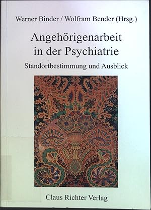 Image du vendeur pour Angehrigenarbeit in der Psychiatrie : Standortbestimmung und Ausblick. mis en vente par books4less (Versandantiquariat Petra Gros GmbH & Co. KG)