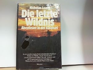 Die letzte Wildnis. Abenteuer in der Kalahari. Aus dem Englischen von Monika Curths.