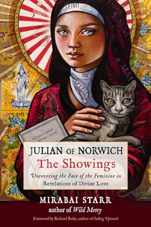 Imagen del vendedor de Julian of Norwich : The Showings: Uncovering the Face of the Feminine in Revelations of Divine Love a la venta por GreatBookPrices